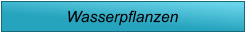 Wasserpflanzen