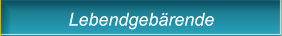 Lebendgebärende Lebendgebärende